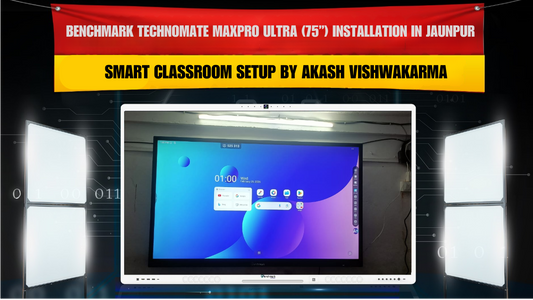 Benchmark Technomate MaxPro Ultra (75”) Installation in Jaunpur – Smart Classroom Setup by Akash Vishwakarma