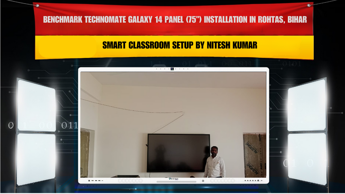 Benchmark Technomate Galaxy 14 Panel (75”) Installation in Rohtas, Bihar – Smart Classroom Setup by Nitesh Kumar