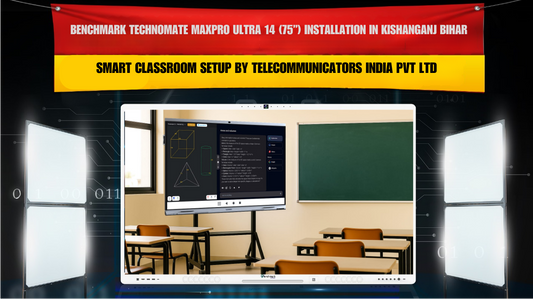 Benchmark Technomate MaxPro Ultra 14 (75”) Installation in Kishanganj Bihar | Smart Classroom Setup by Telecommunicators India Pvt Ltd