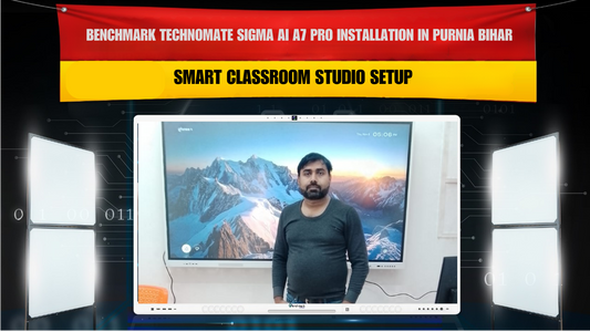 Benchmark Technomate Sigma AI A7 Pro Installation in Purnia Bihar | Smart Classroom Setup