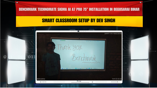 Benchmark Technomate Sigma AI A7 Pro 75” Installation in Begusarai Bihar | Smart Classroom Setup by Dev Singh