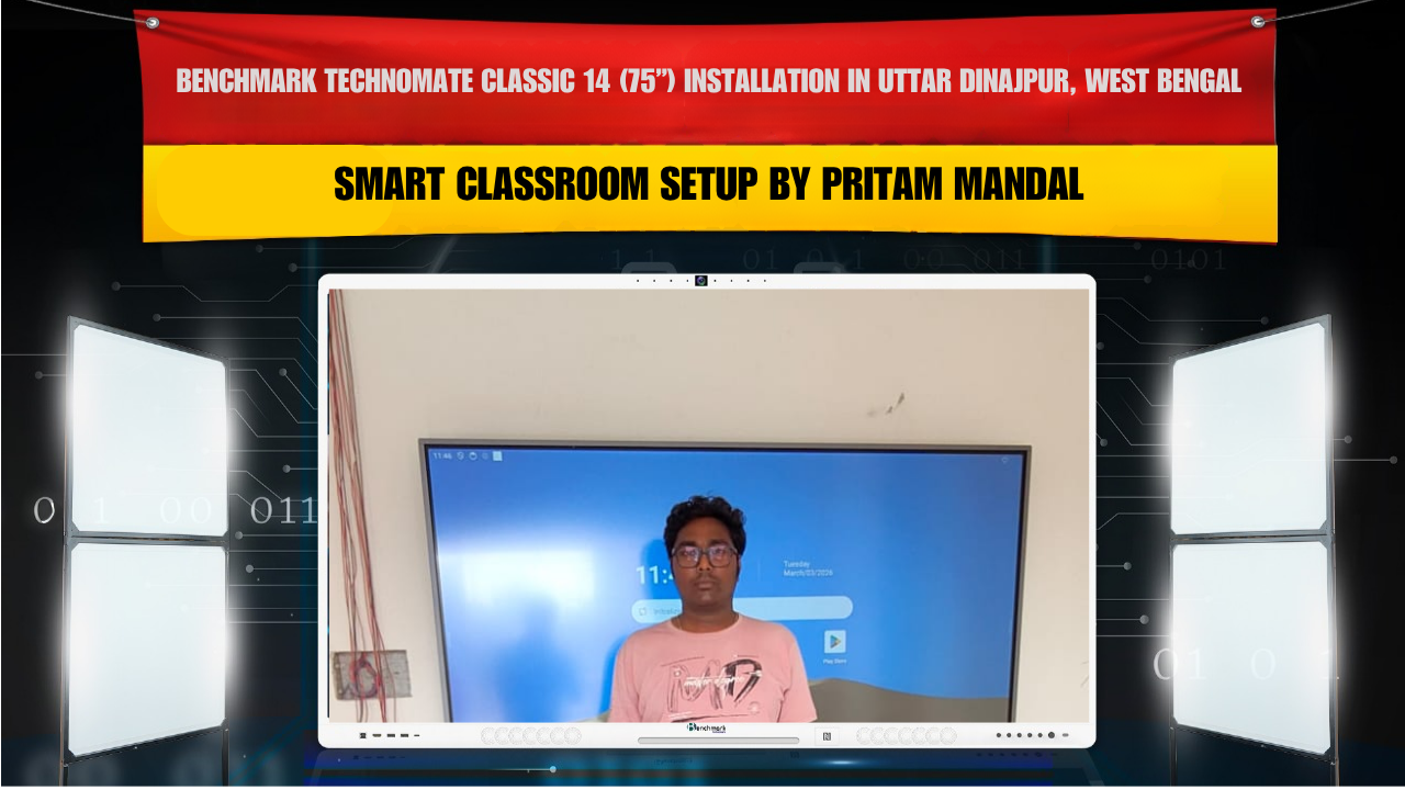 Benchmark Technomate Classic 14 (75”) Installation in Uttar Dinajpur, West Bengal – Smart Classroom Setup by Pritam Mandal