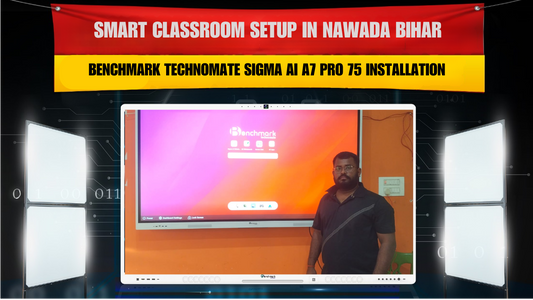 Smart Classroom Setup in Nawada Bihar | Benchmark Technomate Sigma AI A7 Pro 75 Installation