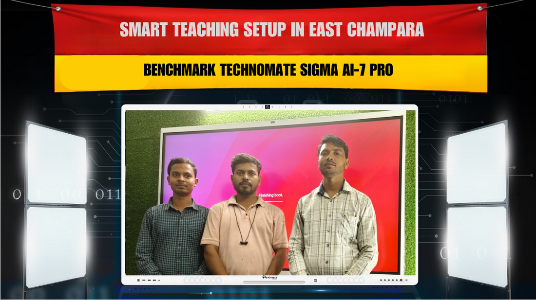 Smart Teaching Setup in East Champaran | Benchmark Technomate Sigma AI-7 Pro