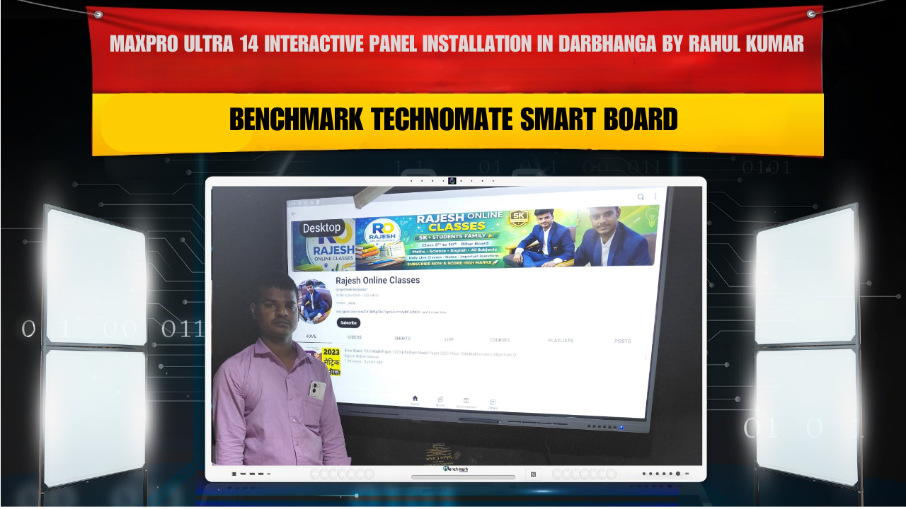MaxPro Ultra 14 Interactive Panel Installation in Darbhanga by Rahul Kumar | Benchmark Technomate Smart Board