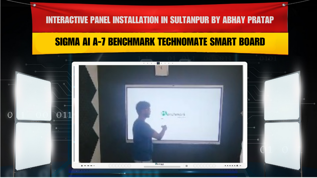 Interactive Panel Installation in Sultanpur by Abhay Pratap | Sigma AI A-7 Benchmark Technomate Smart Board