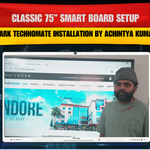 Classic 75” Smart Board Setup | Benchmark Technomate Installation by Achintya Kumar Singh
