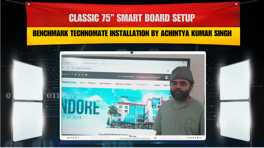 Classic 75” Smart Board Setup | Benchmark Technomate Installation by Achintya Kumar Singh