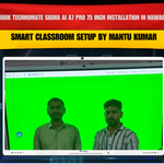 Benchmark Technomate Sigma AI A7 Pro 75 Inch Installation in Nawada Bihar | Smart Classroom Setup by Mantu Kumar