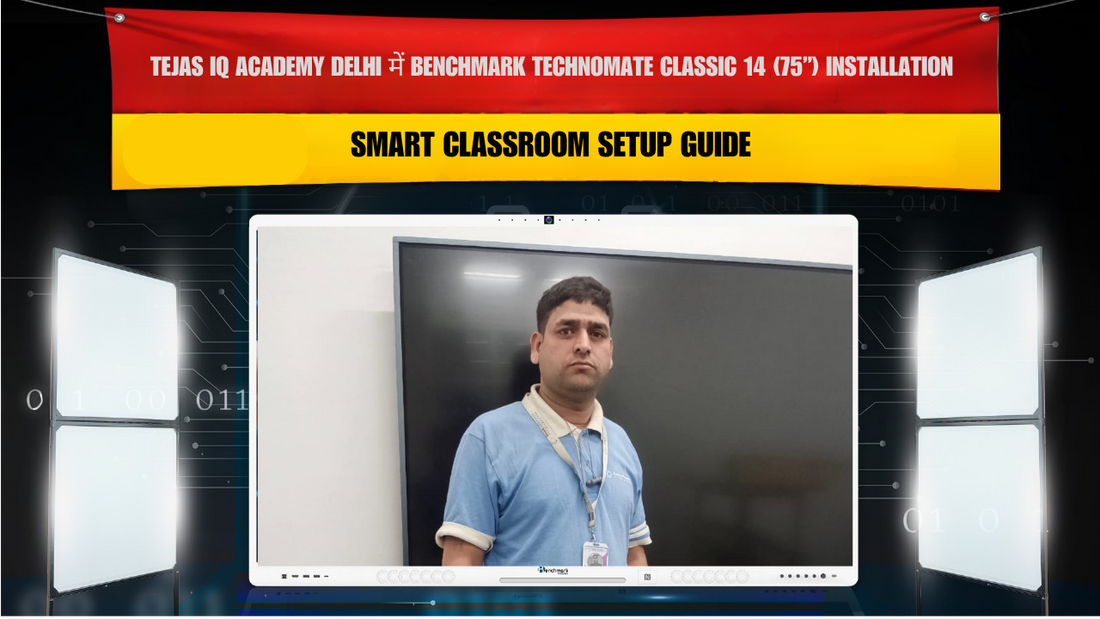 Tejas IQ Academy Delhi में Benchmark Technomate Classic 14 (75”) Installation | Smart Classroom Setup Guide