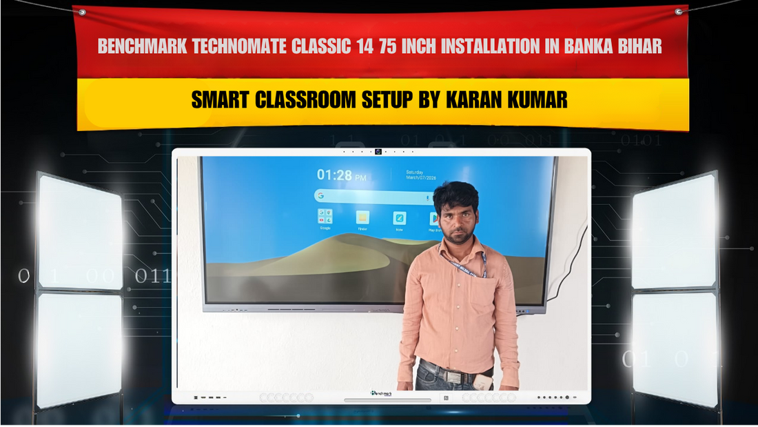 Benchmark Technomate Classic 14 75 Inch Installation in Banka Bihar | Smart Classroom Setup by Karan Kumar