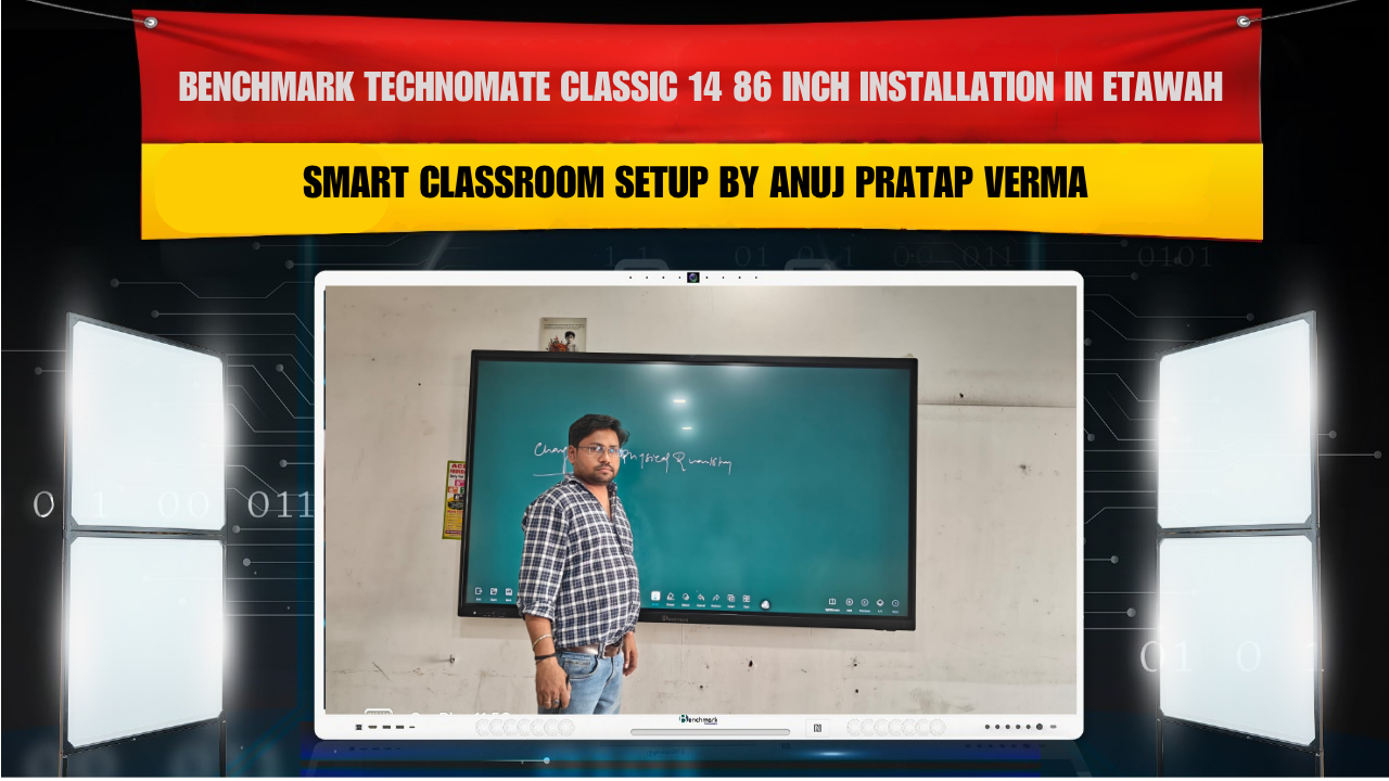 Benchmark Technomate Classic 14 86 Inch Installation in Etawah Uttar Pradesh | Smart Classroom Setup by Anuj Pratap Verma