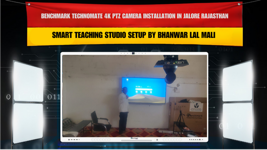 Benchmark Technomate 4K PTZ Camera Installation in Jalore Rajasthan | Smart Teaching Studio Setup by Bhanwar Lal Mali