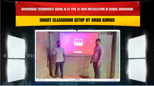 Benchmark Technomate Sigma AI A7 Pro 75 Inch Installation in Godda Jharkhand | Smart Classroom Setup by Amar Kumar