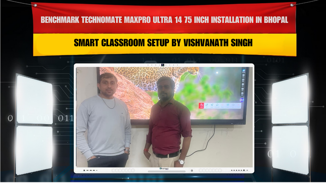 Benchmark Technomate MaxPro Ultra 14 75 Inch Installation in Bhopal Madhya Pradesh | Smart Classroom Setup by Vishvanath Singh