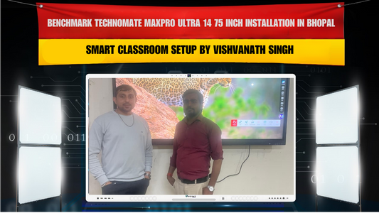 Benchmark Technomate MaxPro Ultra 14 75 Inch Installation in Bhopal Madhya Pradesh | Smart Classroom Setup by Vishvanath Singh