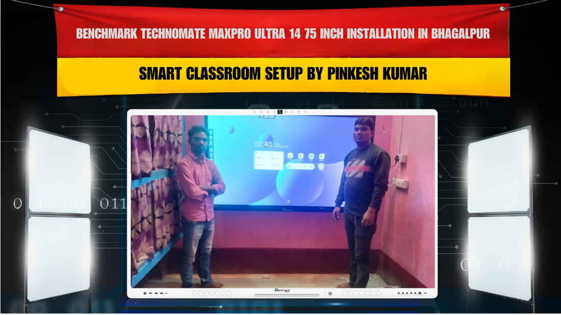 Benchmark Technomate MaxPro Ultra 14 75 Inch Installation in Bhagalpur Bihar | Smart Classroom Setup by Pinkesh Kumar