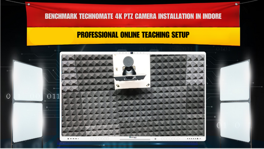 Benchmark Technomate 4K PTZ Camera Installation in Indore | Professional Online Teaching Setup