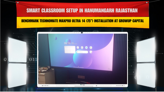 Smart Classroom Setup in Hanumangarh Rajasthan | Benchmark Technomate MaxPro Ultra 14 (75”) Installation at Growup Capital