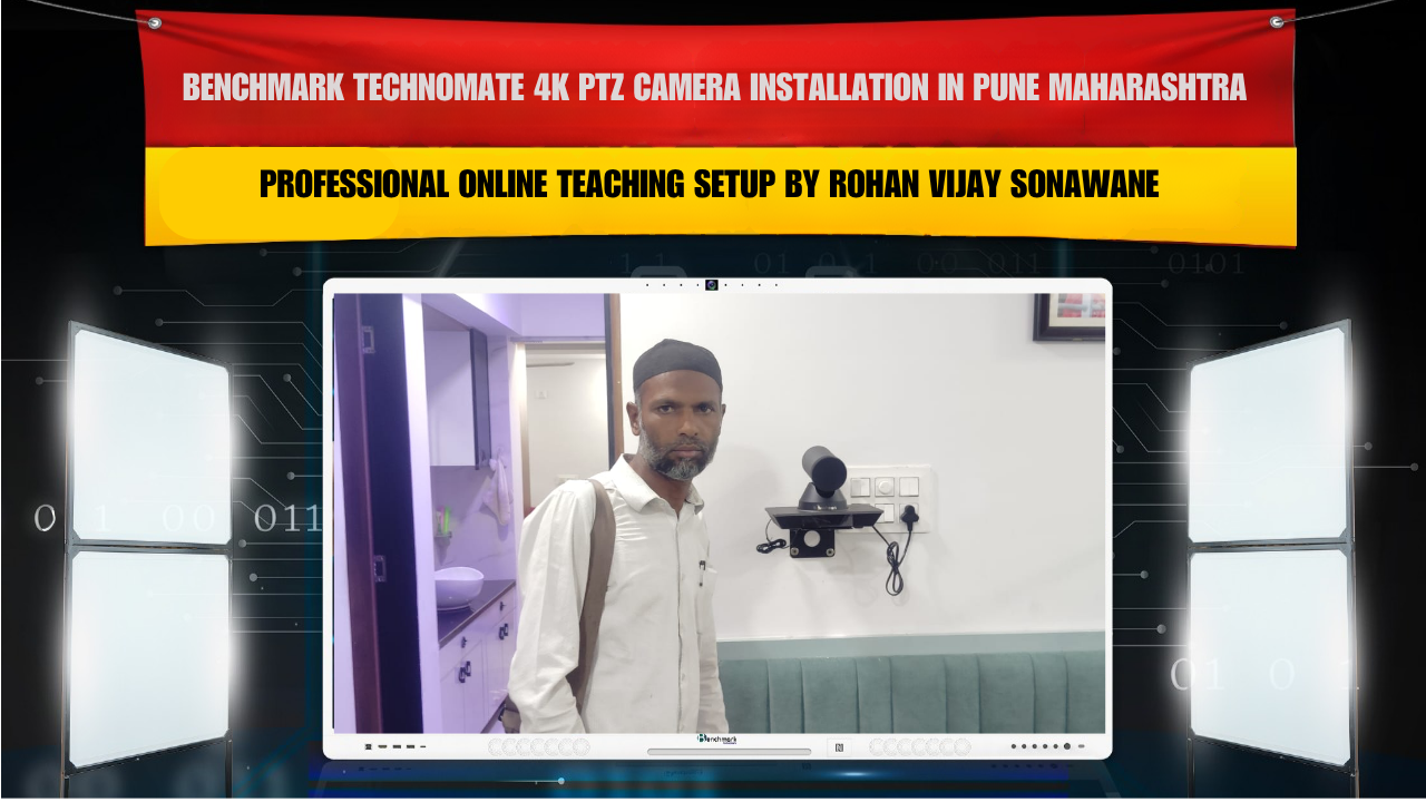 Benchmark Technomate 4K PTZ Camera Installation in Pune Maharashtra | Professional Online Teaching Setup by Rohan Vijay Sonawane