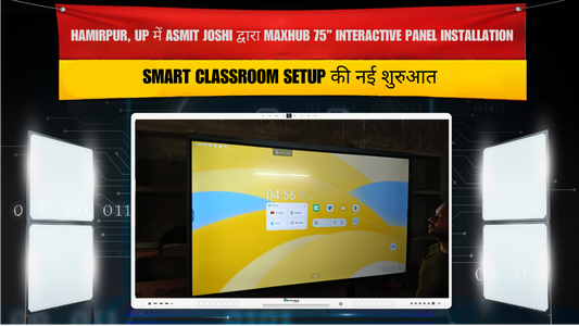 Hamirpur, Uttar Pradesh में Asmit Joshi द्वारा Maxhub 75” Interactive Panel Installation – Smart Classroom Setup की नई शुरुआत
