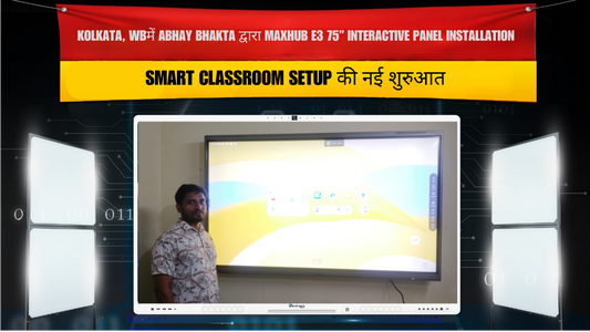 Kolkata, West Bengal में Abhay Bhakta द्वारा Maxhub E3 75” Interactive Panel Installation – Smart Classroom Setup की नई शुरुआत