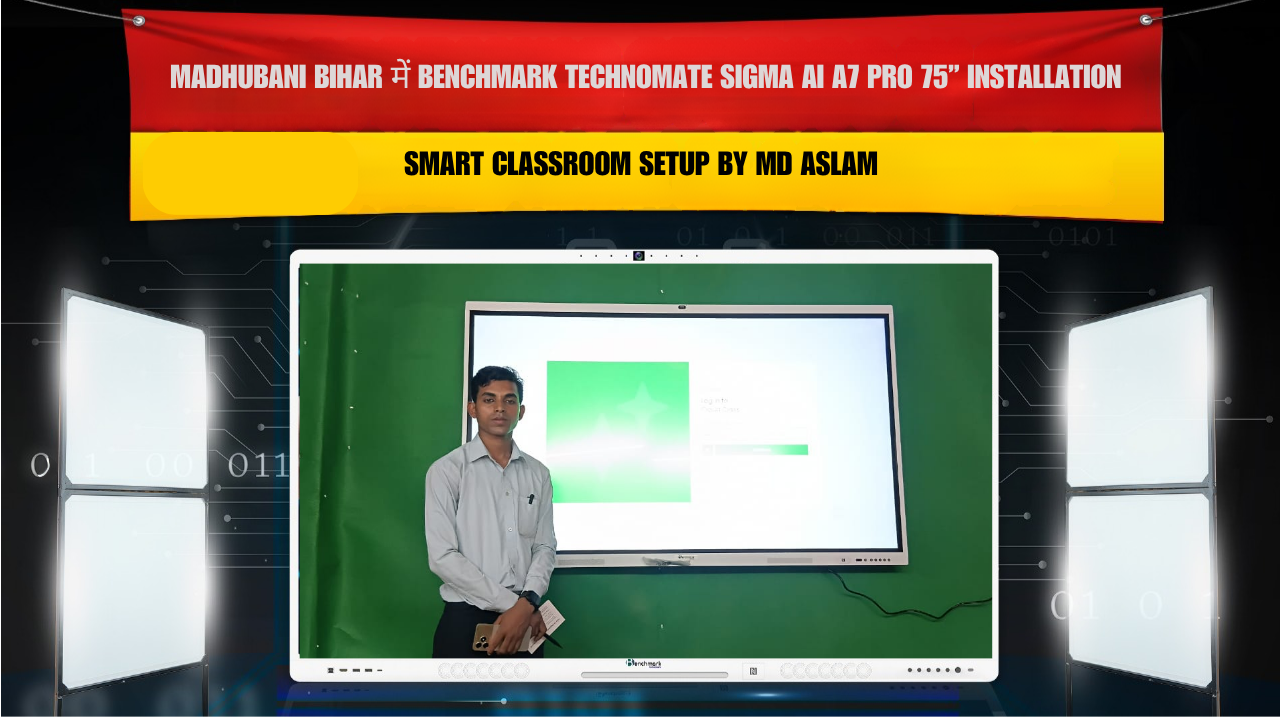 Madhubani Bihar में Benchmark Technomate Sigma AI A7 Pro 75” Installation | Smart Classroom Setup by MD Aslam
