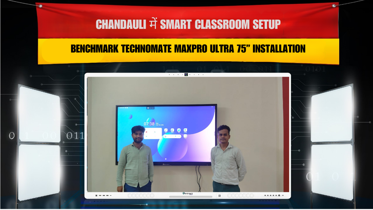 Chandauli में Smart Classroom Setup – Benchmark Technomate MaxPro Ultra 75” Installation