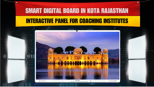 Smart Digital Board in Kota Rajasthan | Interactive Panel for Coaching Institutes