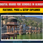 Digital Board for Schools in Alwar | Features, Price & Setup Explained