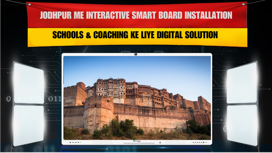 Jodhpur me Future-Ready Smart Classroom Setup | Digital Board for Schools & Coaching Institutes
