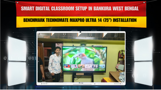 Smart Digital Classroom Setup in Bankura West Bengal | Benchmark Technomate MaxPro Ultra 14 (75”) Installation