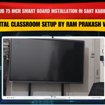 MAXHUB 75 Inch Smart Board Installation in Sant Kabir Nagar | Digital Classroom Setup by Ram Prakash Verma
