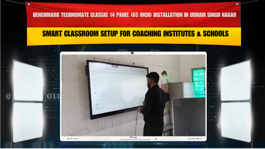 Benchmark Technomate Classic 14 Panel (65 Inch) Installation in Udham Singh Nagar | Smart Classroom Setup