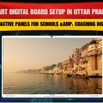 Smart Digital Board Setup in Uttar Pradesh | Interactive Panels for Schools &amp; Coaching Institutes
