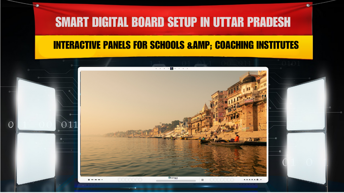 Smart Digital Board Setup in Uttar Pradesh | Interactive Panels for Schools &amp; Coaching Institutes