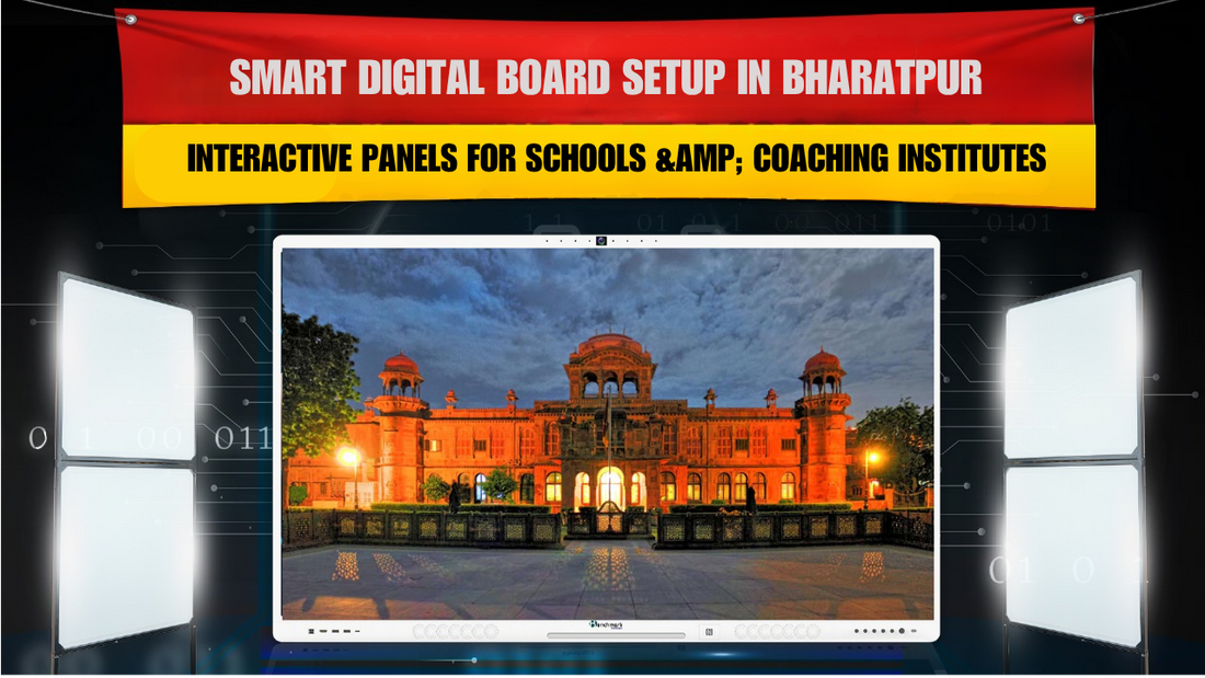 Smart Digital Board Setup in Bharatpur | Interactive Panel for Schools & Coaching Institutes