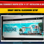 Benchmark Technomate MaxPro Ultra 14 (75”) Installation in Digha Patna | Smart Digital Classroom Setup