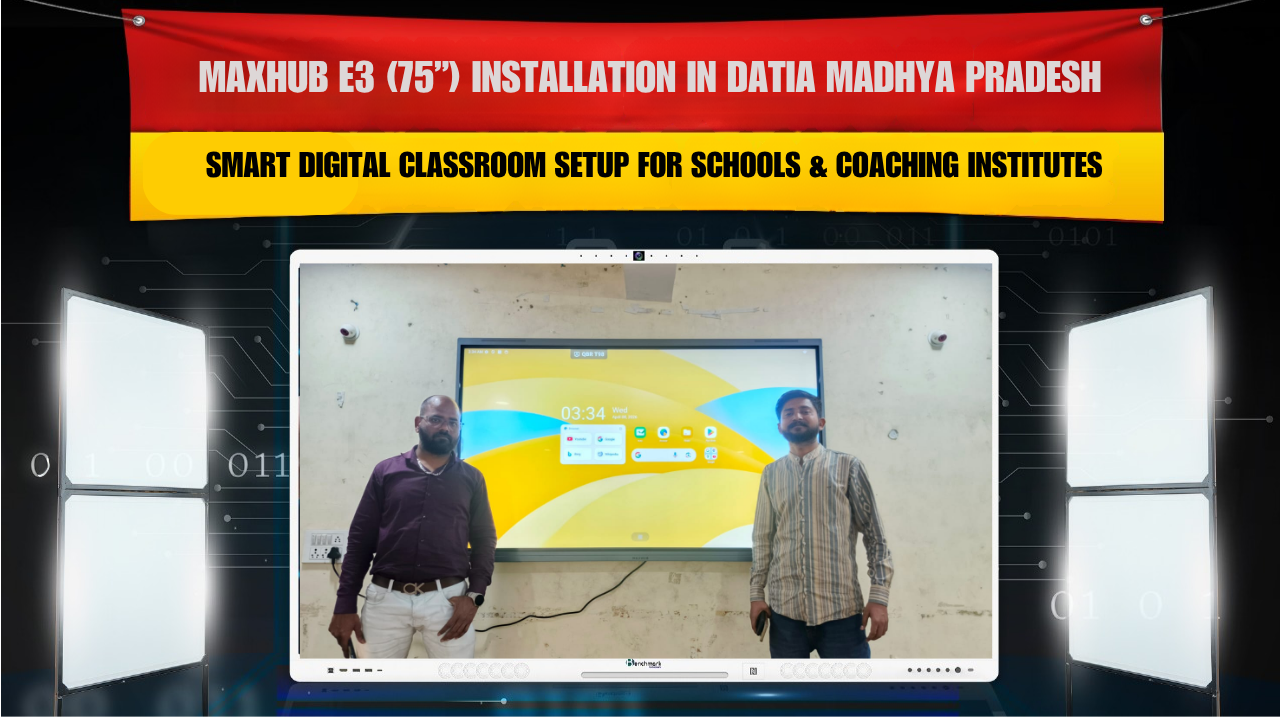 MAXHUB E3 (75”) Installation in Datia Madhya Pradesh | Smart Digital Classroom Setup for Schools & Coaching Institutes