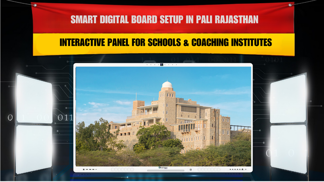 Smart Digital Board Setup in Pali Rajasthan | Interactive Panel for Schools & Coaching Institutes