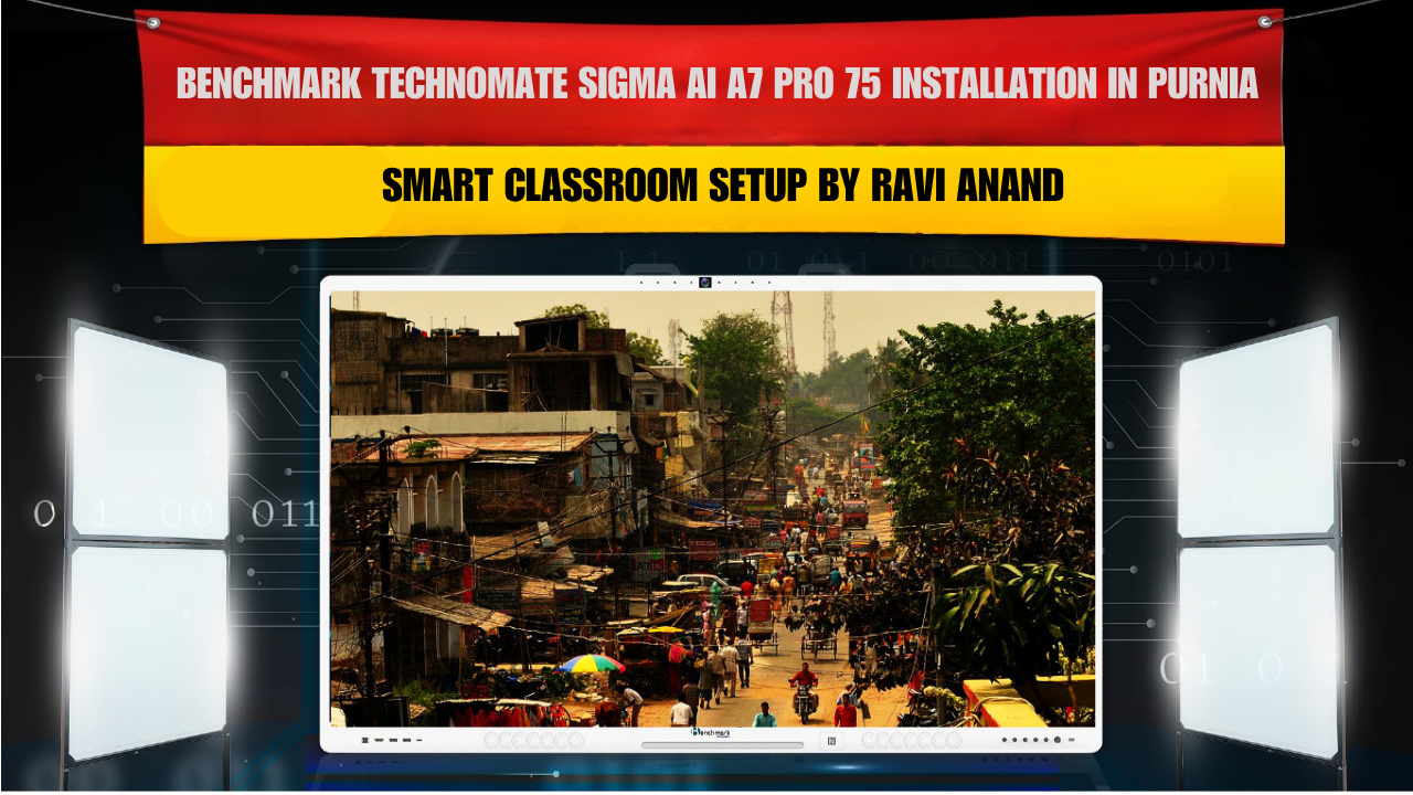Benchmark Technomate Sigma AI A7 Pro 75 Installation in Purnia Bihar | Smart Classroom Setup by Ravi Anand