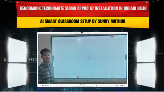 Benchmark Technomate Sigma AI Pro A7 Installation in Burari Delhi | AI Smart Classroom Setup by Sunny Mathur