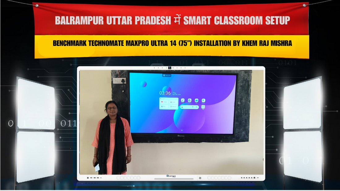 Balrampur Uttar Pradesh में Smart Classroom Setup | Benchmark Technomate MaxPro Ultra 14 (75”) Installation by Khem Raj Mishra