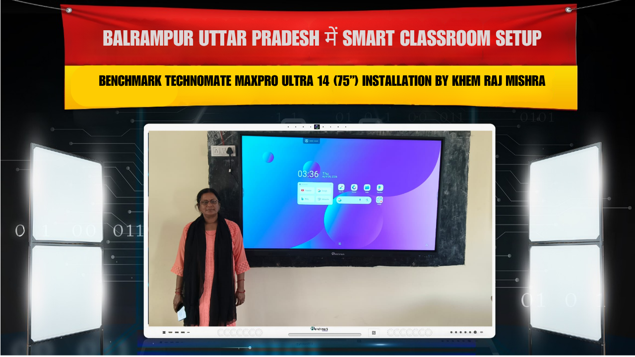 Balrampur Uttar Pradesh में Smart Classroom Setup | Benchmark Technomate MaxPro Ultra 14 (75”) Installation by Khem Raj Mishra