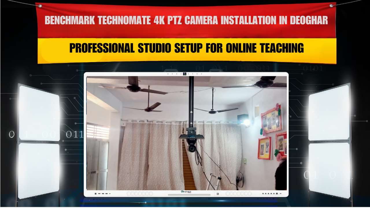 Benchmark Technomate 4K PTZ Camera Installation in Deoghar Jharkhand | Professional Studio Setup for Online Teaching