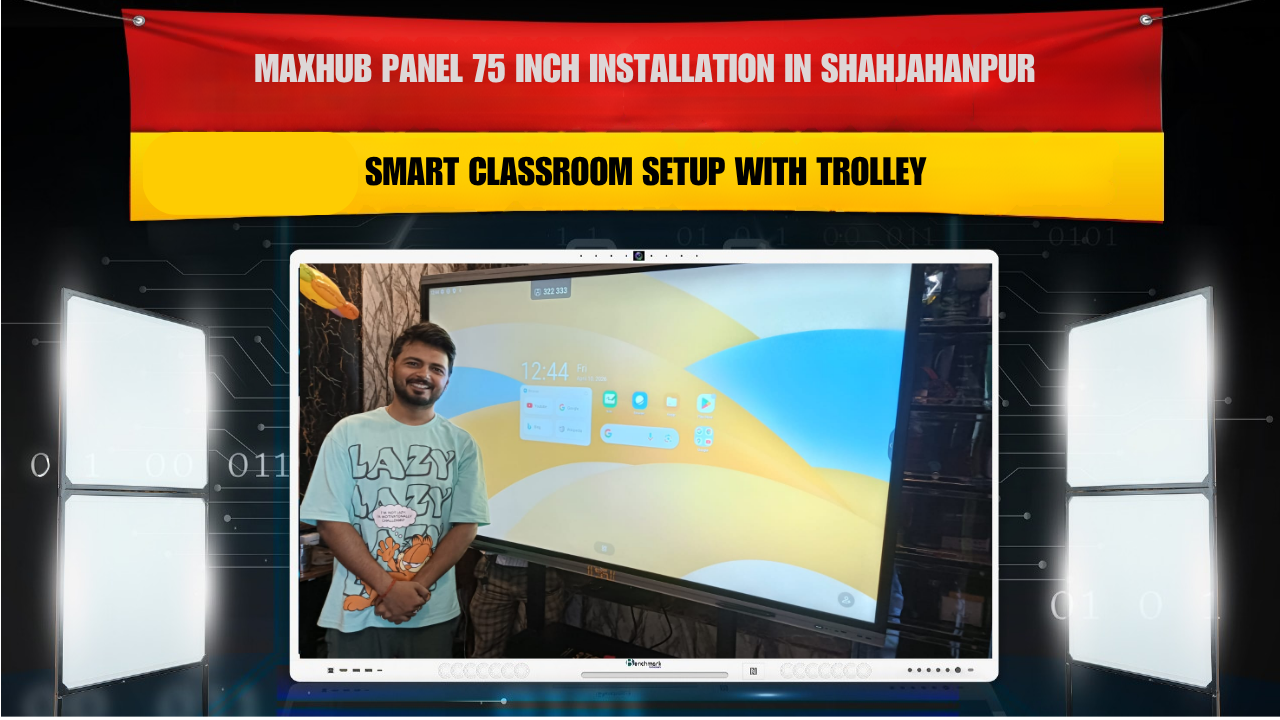 MAXHUB Panel 75 Inch Installation in Shahjahanpur | Smart Classroom Setup with Trolley