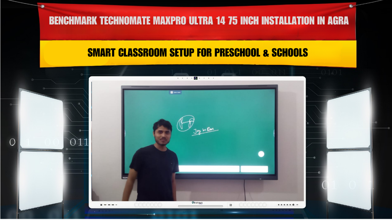 Benchmark Technomate MaxPro Ultra 14 75 Inch Installation in Agra | Smart Classroom Setup for Preschool & Schools