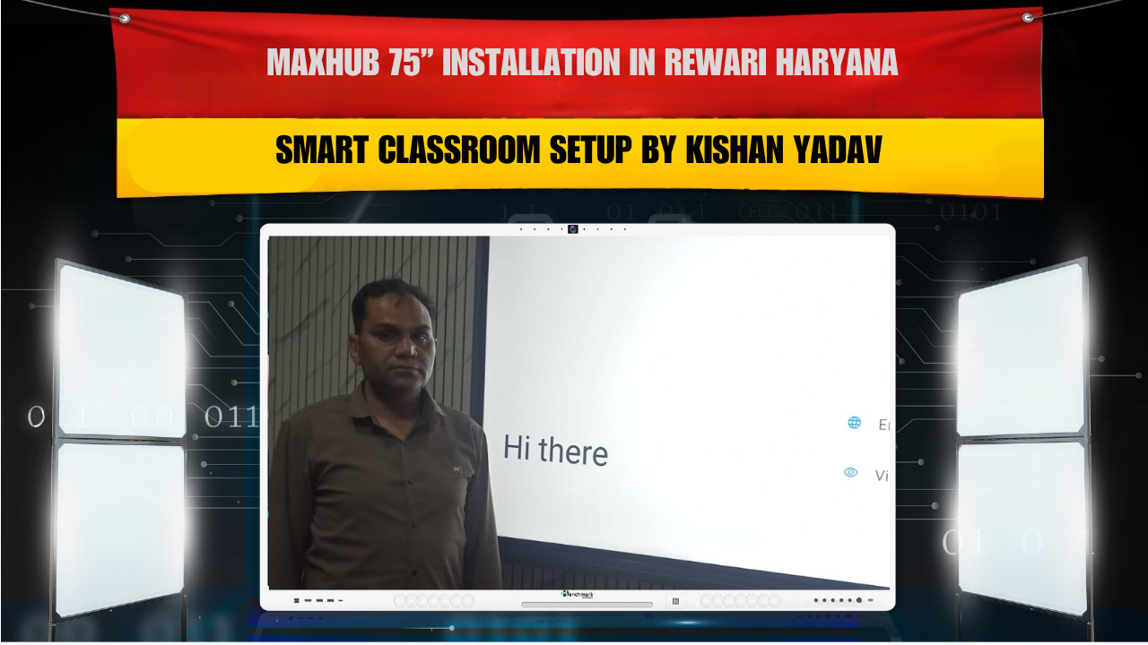 MAXHUB 75” Installation in Rewari Haryana | Smart Classroom Setup by Kishan Yadav
