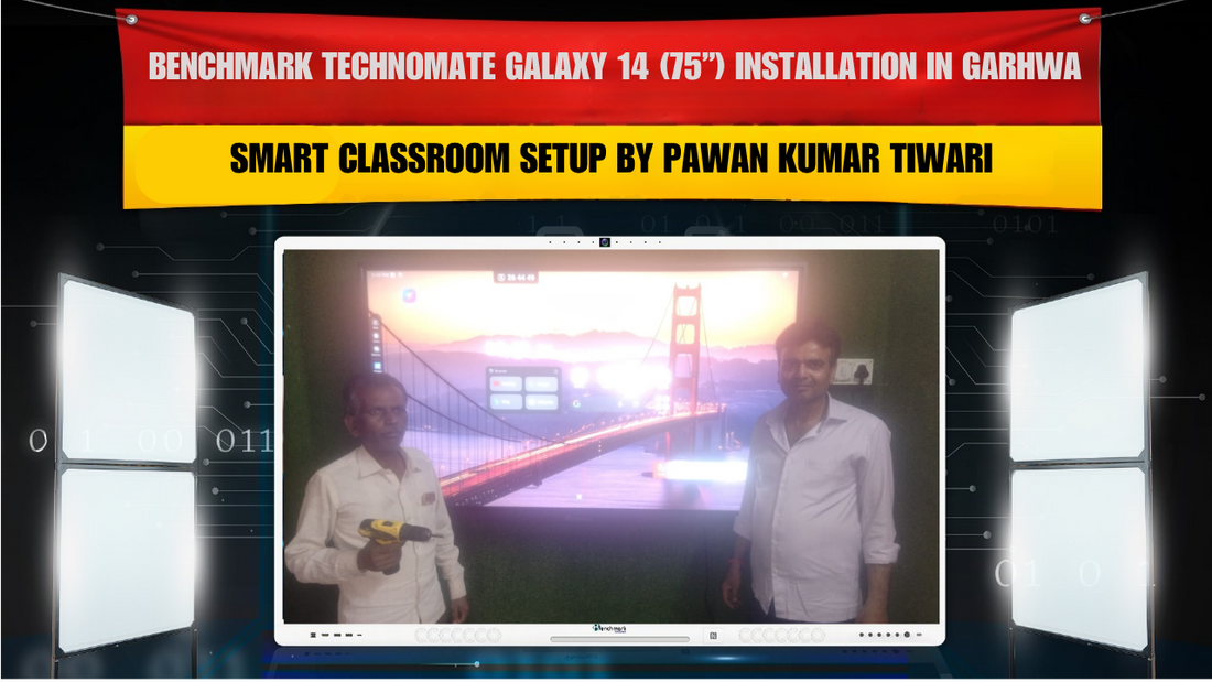 Benchmark Technomate Galaxy 14 (75”) Installation in Garhwa Jharkhand | Smart Classroom Setup by Pawan Kumar Tiwari