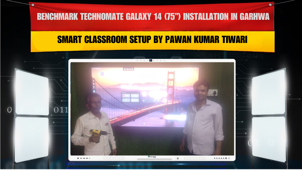 Benchmark Technomate Galaxy 14 (75”) Installation in Garhwa Jharkhand | Smart Classroom Setup by Pawan Kumar Tiwari
